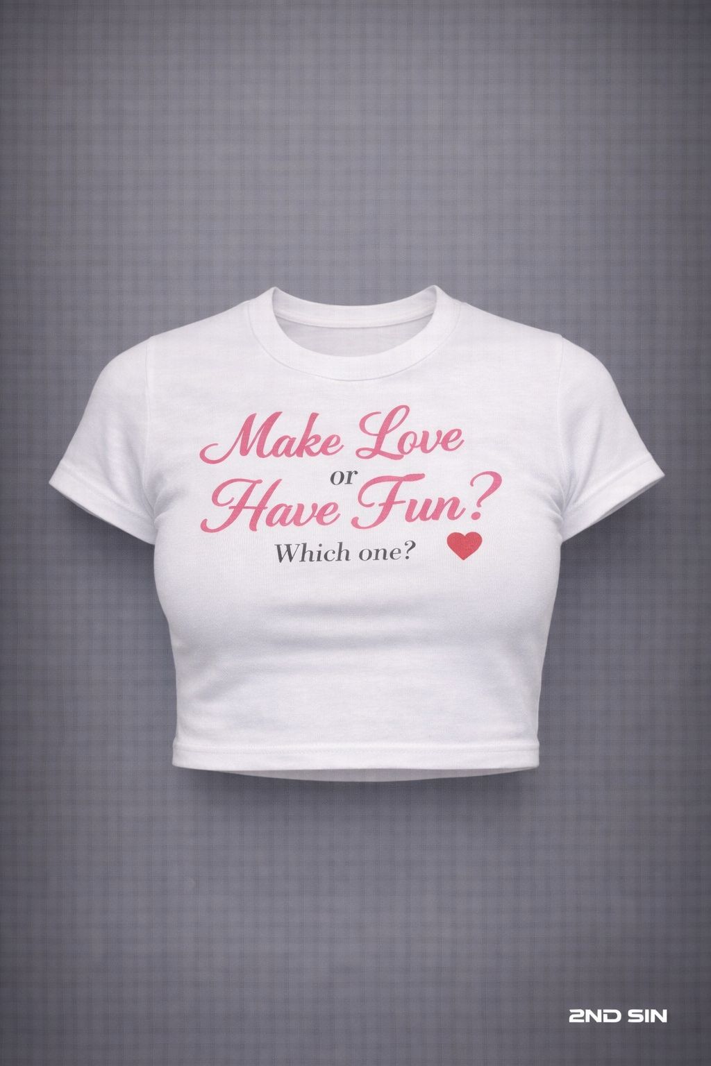 Make love or Have Fun ? Baby Tee